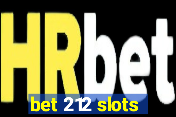 bet 212 slots